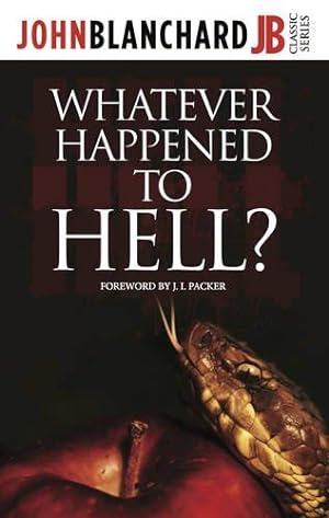 Bild des Verkufers fr Whatever Happened To Hell? (John Blanchard Classic Series) zum Verkauf von WeBuyBooks