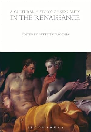 Immagine del venditore per A Cultural History of Sexuality in the Renaissance (The Cultural Histories Series) venduto da WeBuyBooks