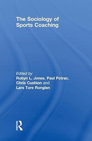 Imagen del vendedor de The Sociology of Sports Coaching a la venta por WeBuyBooks