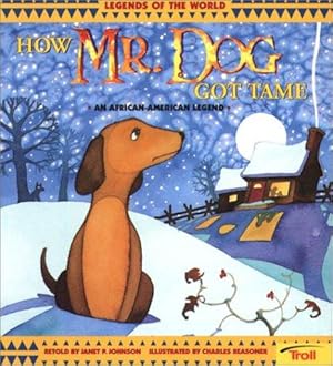 Imagen del vendedor de How Mr. Dog Got Tame (Legends of the World S.) a la venta por WeBuyBooks