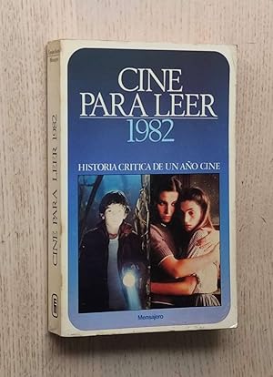 CINE PARA LEER 1982. Historia crítica de un año de cine.