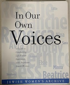 Imagen del vendedor de In Our Own Voices: A Guide to Conducting Life History Interviews with American Jewish Women a la venta por Chaparral Books