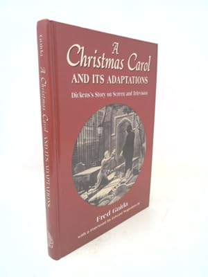 Seller image for A Christmas Carol and Its Adaptations: A Critical Examination of Dickens's Story and Its Productions on Screen and Television for sale by ThriftBooksVintage