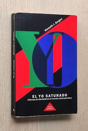 EL YO SATURADO. Dilemas de identidad en el mundo contemporáneo