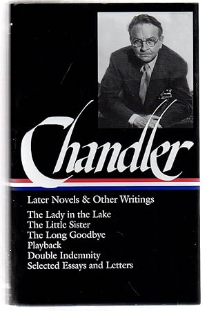 Raymond Chandler: Later Novels and Other Writings: The Lady in the Lake / The Little Sister / The...