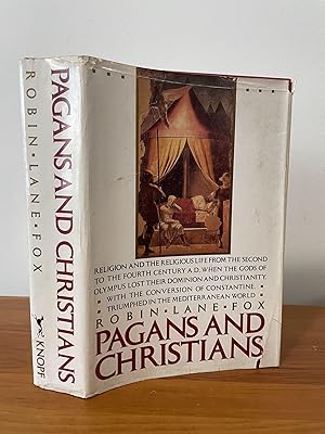 Pagans and Christians : Religion and the religious life from the second to the fourth century A.D...