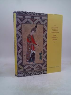 Bild des Verkufers fr The Persian Album, 1400-1600: From Dispersal to Collection zum Verkauf von ThriftBooksVintage