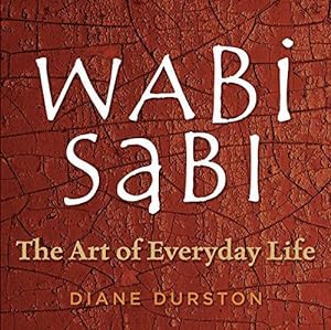 Bild des Verkufers fr Wabi Sabi: The Art of Everyday Life zum Verkauf von WeBuyBooks