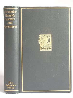 Bild des Verkufers fr Alexander Henry's Travels and Adventures in the Years 1760-1776 zum Verkauf von Bookworks [MWABA, IOBA]