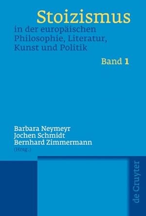 Seller image for Stoizismus in Der Europaischen Philosphie, Literatur, Kunst Und Politik : Eine Kulturgeschichte von der Antike bis Zur Moderne -Language: German for sale by GreatBookPrices