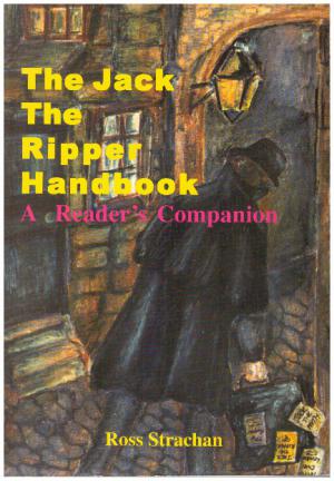 THE JACK THE RIPPER HANDBOOK A Reader's Companion (SIGNED)