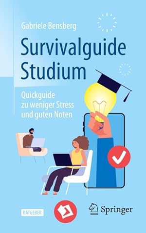 Bild des Verkufers fr Survivalguide Studium : Quickguide zu weniger Stress und guten Noten zum Verkauf von AHA-BUCH GmbH