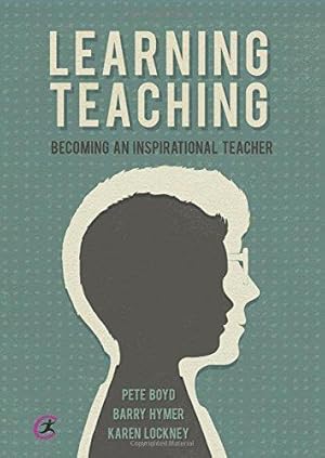 Bild des Verkufers fr Learning Teaching: Becoming an Inspirational Teacher zum Verkauf von WeBuyBooks