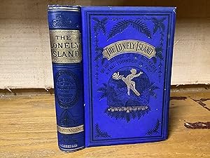 Imagen del vendedor de The Lonely Island, or the Refuge of the Mutineers. a la venta por ROBIN RARE BOOKS at the Midtown Scholar