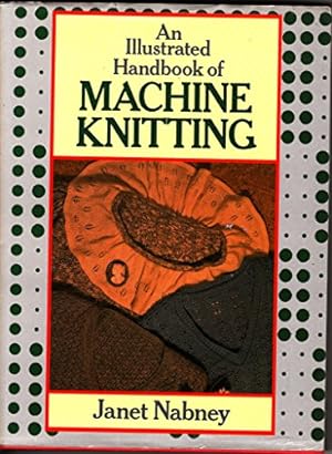 Immagine del venditore per An Illustrated Handbook of Machine Knitting venduto da WeBuyBooks