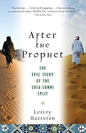 Bild des Verkufers fr After the Prophet: The Epic Story of the Shia-Sunni Split in Islam zum Verkauf von WeBuyBooks