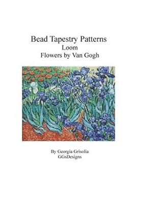 Seller image for Bead Tapestry Patterns - Loom - Flowers by Van Gogh for sale by GreatBookPrices