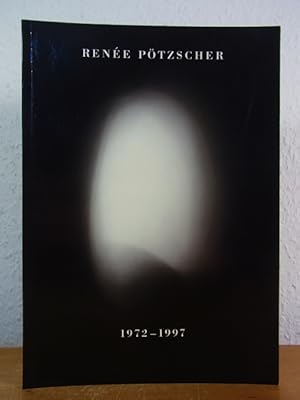 Renée Pötzscher 1972 - 1997. Publikation anlässlich der Ausstellungen "Licht-Körper - Körper-Lich...