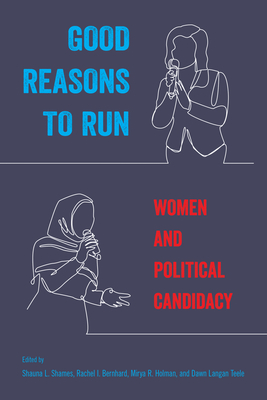Image du vendeur pour Good Reasons to Run: Women and Political Candidacy (Paperback or Softback) mis en vente par BargainBookStores