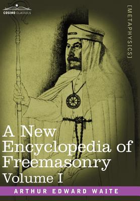 Imagen del vendedor de A New Encyclopedia of Freemasonry, Volume I (Hardback or Cased Book) a la venta por BargainBookStores