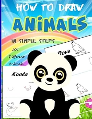 Seller image for How To Draw Animals In Simple Steps: A Step-by-Step Drawing and Activity Book for Kids to Learn to Draw Cute Animal for sale by GreatBookPrices