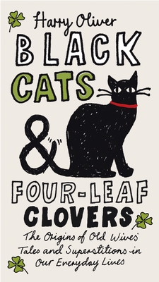 Seller image for Black Cats & Four-Leaf Clovers: The Origins of Old Wives' Tales and Superstitions in Our Everyday Lives (Paperback or Softback) for sale by BargainBookStores