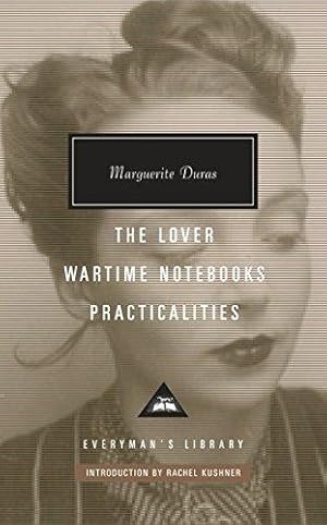 Bild des Verkufers fr The Lover, Wartime Notebooks, Practicalities: Marguerite Duras (Everyman's Library CLASSICS) zum Verkauf von WeBuyBooks