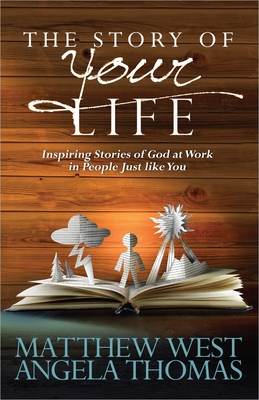 Seller image for The Story of Your Life: Inspiring Stories of God at Work in People Just Like You (Paperback or Softback) for sale by BargainBookStores