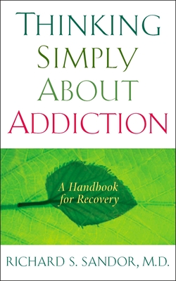 Seller image for Thinking Simply about Addiction: A Handbook for Recovery (Paperback or Softback) for sale by BargainBookStores