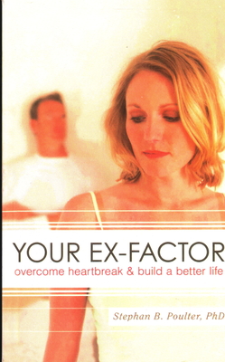 Seller image for Your Ex-Factor: Overcome Heartbreak & Build a Better Life (Paperback or Softback) for sale by BargainBookStores