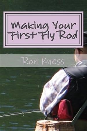 Immagine del venditore per Making Your First Fly Rod : A Step-by-step Illustrated Guide to Building a Fly Rod venduto da GreatBookPrices
