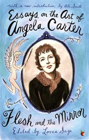 Seller image for Essays on the Art of Angela Carter : Flesh and the Mirror for sale by GreatBookPrices