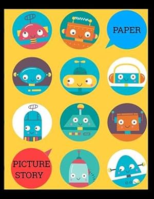 Bild des Verkufers fr Picture Story Paper: Robots Big Book Learn to Draw and Write Proportion Letters ( for Kinder-3rd Grade ) zum Verkauf von GreatBookPrices