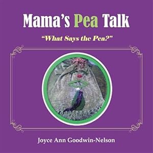 Imagen del vendedor de Mama's Pea Talk: "What Says the Pea?" a la venta por GreatBookPrices