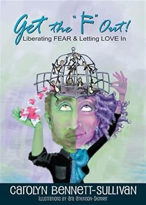 Immagine del venditore per Get the F Out: Liberating Fear & Letting Love in venduto da GreatBookPrices