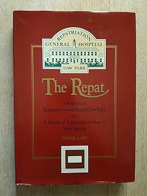 The Repat : A Biography of Repatriation General Hospital and A History of Repatriation Services i...