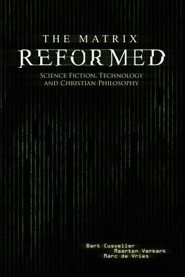 Bild des Verkufers fr The Matrix Reformed: Science Fiction, Technology, and Christian Philosophy (Paperback or Softback) zum Verkauf von BargainBookStores