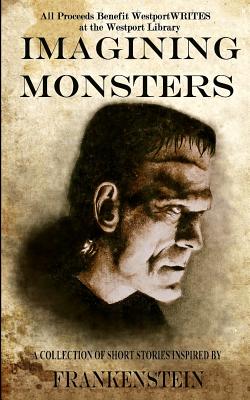 Imagen del vendedor de Imagining Monsters: A Collection of Short Stories Inspired by Frankenstein (Paperback or Softback) a la venta por BargainBookStores