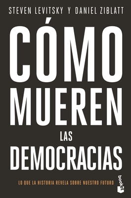 Immagine del venditore per C�mo Mueren Las Democracias / How Democracies Die (Paperback or Softback) venduto da BargainBookStores