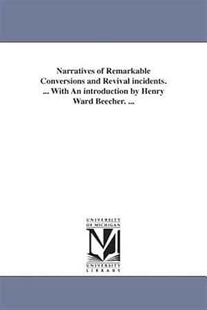 Seller image for Narratives of Remarkable Conversions and Revival Incidents for sale by GreatBookPrices