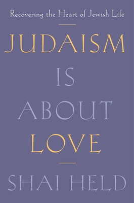 Seller image for Judaism Is about Love: Recovering the Heart of Jewish Life (Hardback or Cased Book) for sale by BargainBookStores
