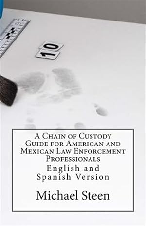 Bild des Verkufers fr Chain of Custody Guide for American and Mexican Law Enforcement Professionals : English and Spanish Version zum Verkauf von GreatBookPrices