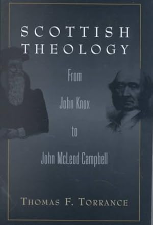 Bild des Verkufers fr Scottish Theology : From John Knox to John McLeod Campbell zum Verkauf von GreatBookPrices