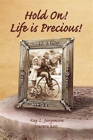 Seller image for Hold On! Life Is Precious! for sale by GreatBookPrices
