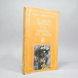 Imagen del vendedor de El Amor Sentido Y El Sentido Del Amor Horacio Jaramillo Bk2 a la venta por Libros librones libritos y librazos