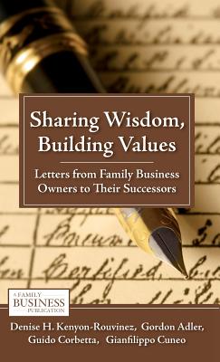 Seller image for Sharing Wisdom, Building Values: Letters from Family Business Owners to Their Successors (Hardback or Cased Book) for sale by BargainBookStores