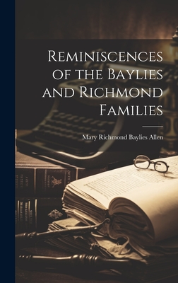 Imagen del vendedor de Reminiscences of the Baylies and Richmond Families (Hardback or Cased Book) a la venta por BargainBookStores