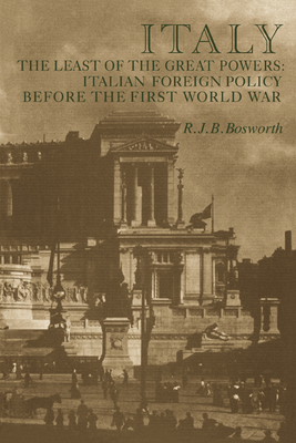 Bild des Verkufers fr Italy the Least of the Great Powers: Italian Foreign Policy Before the First World War (Paperback or Softback) zum Verkauf von BargainBookStores