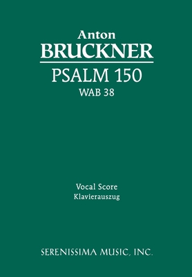 Seller image for Psalm 150, WAB 38: Vocal score (Paperback or Softback) for sale by BargainBookStores