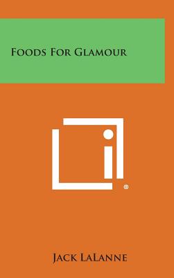 Imagen del vendedor de Foods for Glamour (Hardback or Cased Book) a la venta por BargainBookStores